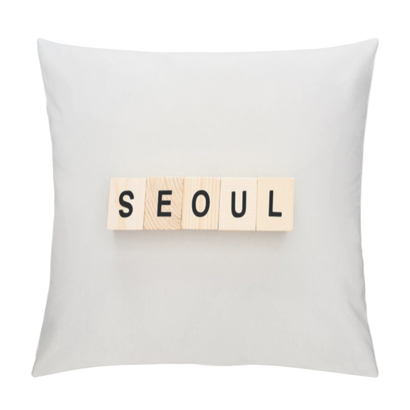 Personality  Top View Of Wooden Blocks With Seoul Lettering On White Background Pillow Covers