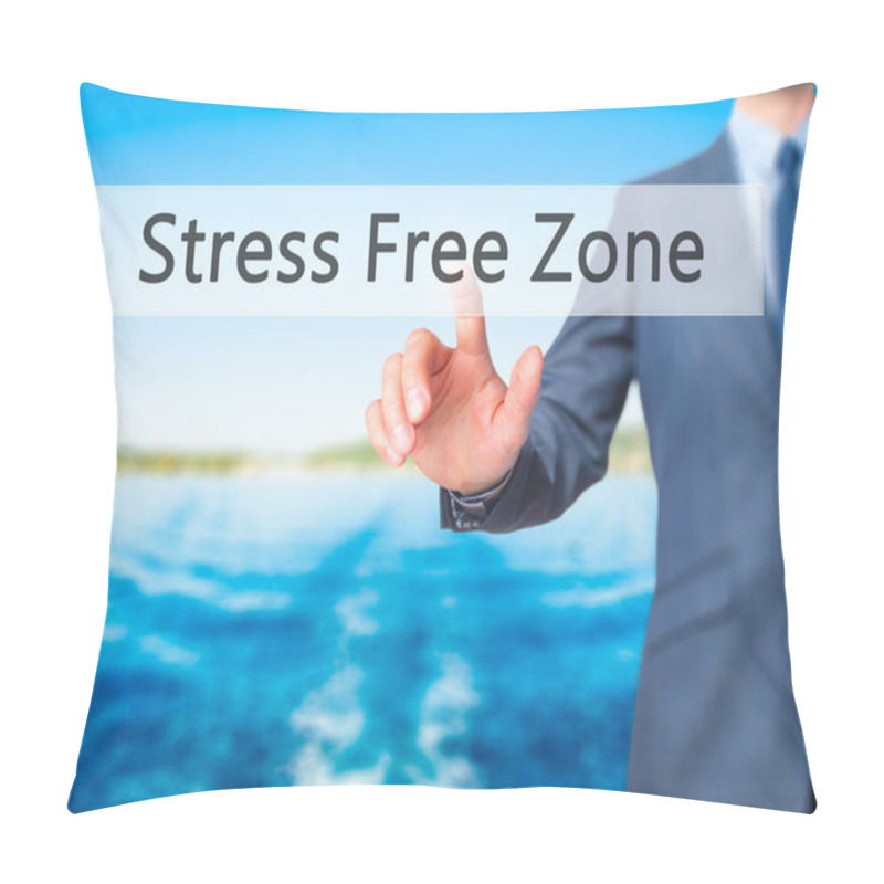 Personality  Stress Free Zone - Businessman Hand Pressing Button On Touch Scr Pillow Covers