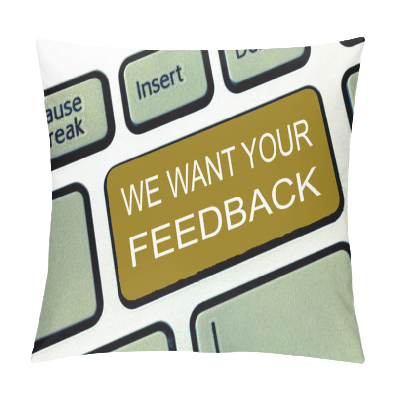 Personality  Conceptual Hand Writing Showing We Want Your Feedback. Business Photo Showcasing To Improve Performance Or Product Timely Reaction Pillow Covers