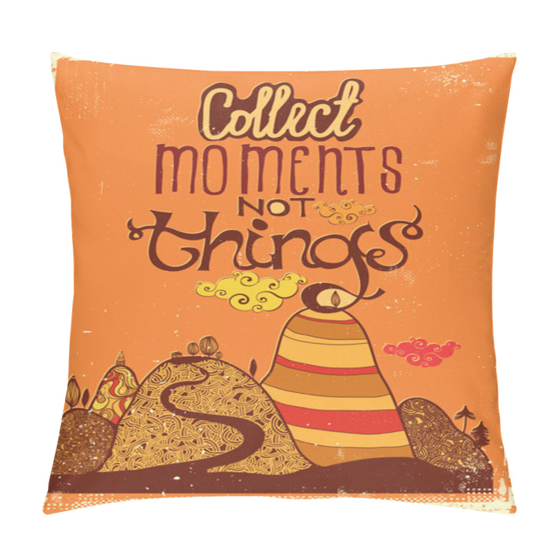 Personality  Collect Moments Not Things Pillow Covers