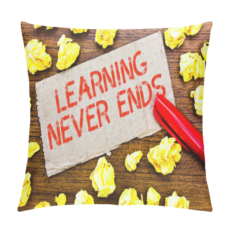 Personality  Text Sign Showing Learning Never Ends. Conceptual Photo Life Long Educational And Wellness Opportunities Pillow Covers