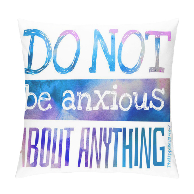 Personality  Do Not Be Anxious About Anything (Philippians 4:6) - Poster With Pillow Covers