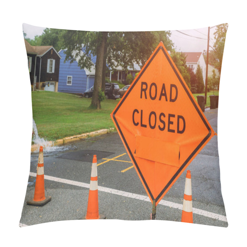 Personality  Road Closed Sign On Safety Warning Sign Applying On Public Busy Residential Area Pillow Covers