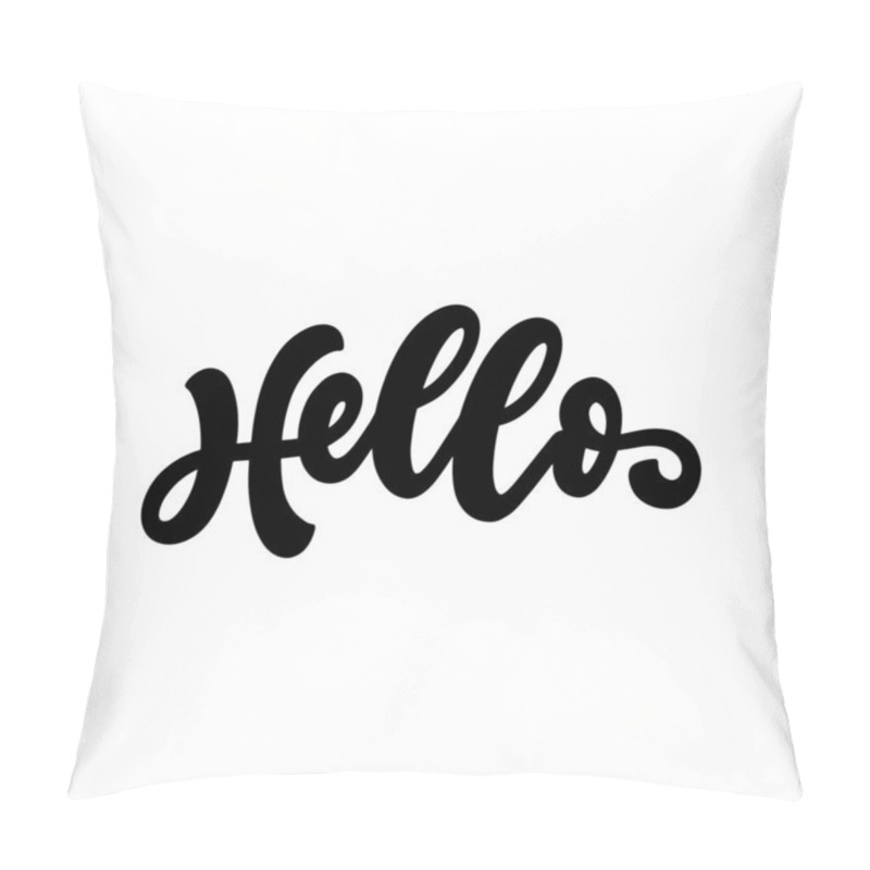 Personality  Lettering Slogan - Hello. Hand Drawn Phrase For Gift Card, Poster And Print Design. Modern Calligraphy Celebration Text. Vector Illustration Pillow Covers