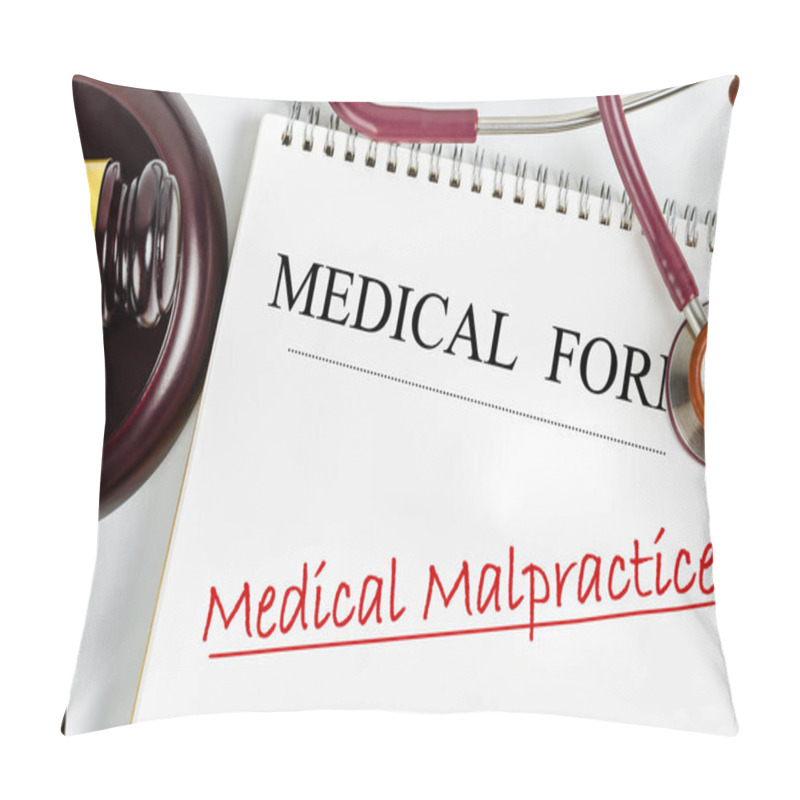 Personality  Medical Form With Words Medical Malpractice And Judge's Hammer Gavel And Stethoscope Medical. Medical Malpractice Law Concept. Pillow Covers