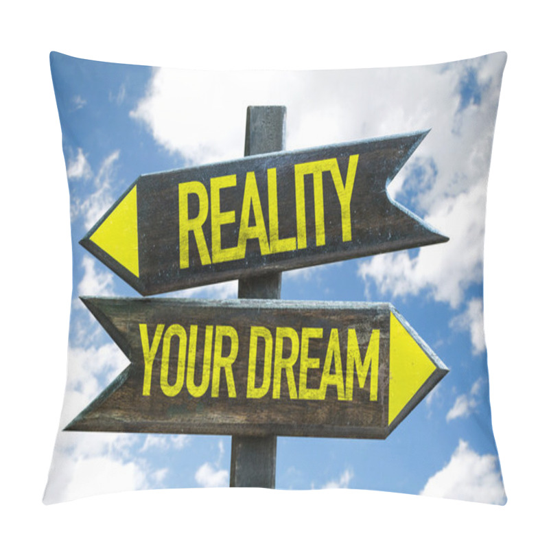 Personality  Reality - Your Dream Signpost Pillow Covers