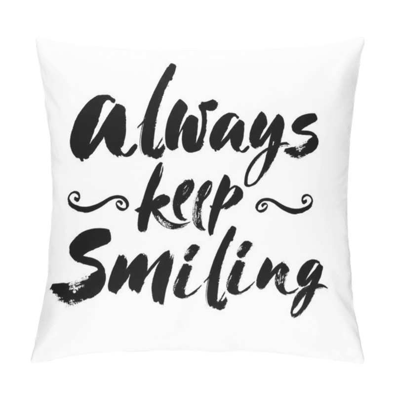 Personality  Vector Illustration. Lettering. Calligraphy. Motivating Quote. Always Keep Smiling. Hand-drawing Effect. Pillow Covers