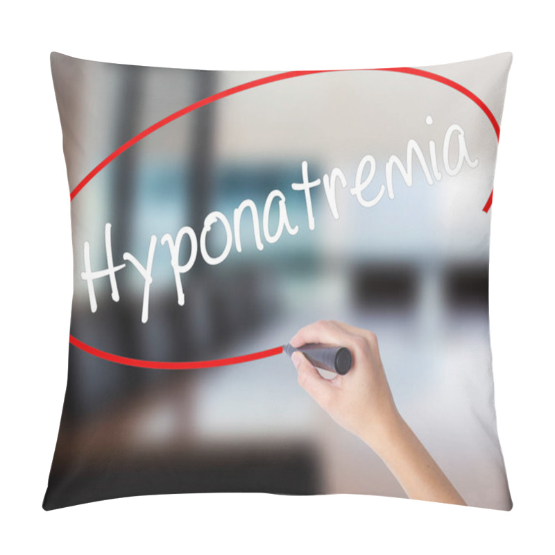 Personality  Woman Hand Writing Hyponatremia  With A Marker Over Transparent  Pillow Covers