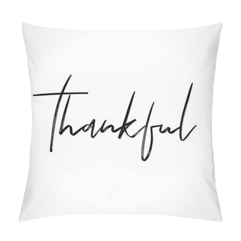 Personality  Thankful - Lettering Message. Hand Drawn Phrase. Handwritten Modern Brush Calligraphy. Good For Social Media, Posters, Greeting Cards, Banners, Textiles, Gifts, T-shirts, Mugs Or Other Gifts. Pillow Covers