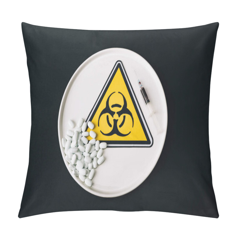 Personality  Top View Of Pills And Syringe On Plate With Biohazard Sign Isolated On Black Pillow Covers