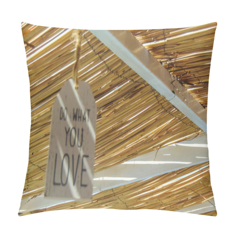 Personality  Do What You Love Inspirational Quote Hanging On The Straw Roof . Pillow Covers