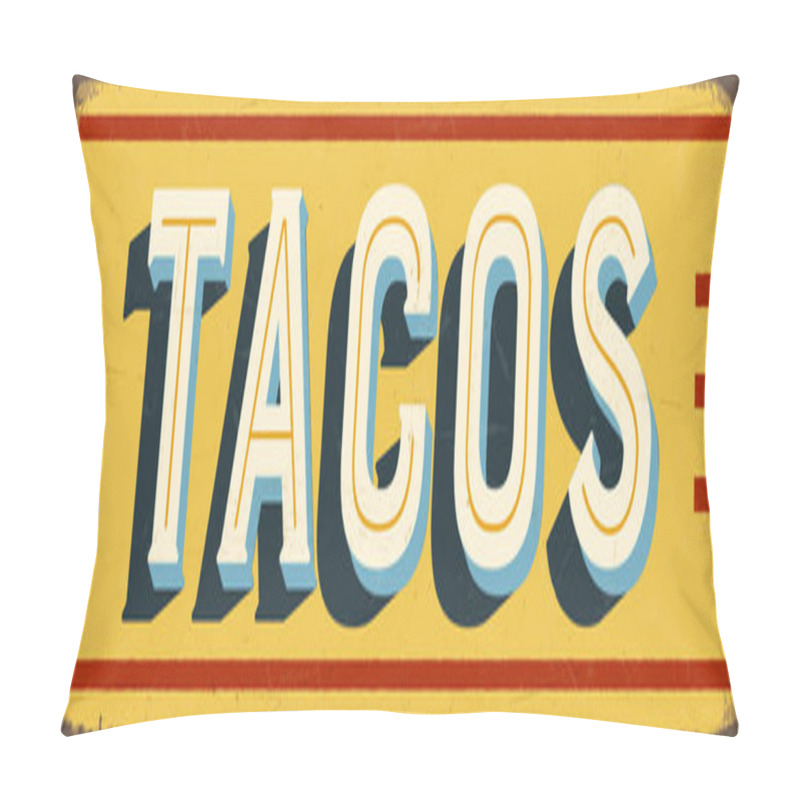 Personality  Vintage Style Vector Metal Sign - TACOS - Grunge Effects Can Be Easily Removed For A Brand New, Clean Design Pillow Covers