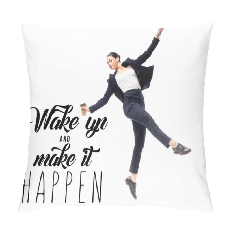 Personality  Young Businesswoman Holding Coffee To Go And Dancing Near Wake Up And Make It Happen Lettering Isolated On White Pillow Covers