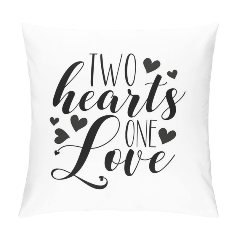 Personality  Two Hearts One Love-clligraphy With Hearts. Good For Greeting Card, Wedding Design, T Shirt Print, Home Decor. Pillow Covers