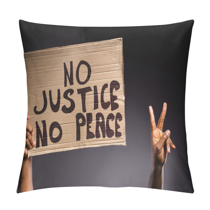 Personality  Close Up Photo Of Afro American Person Hand Hold Banner No Peace No Justice Make V-sign Hope Inspire Symbol Isolated Over Black Color Background Pillow Covers