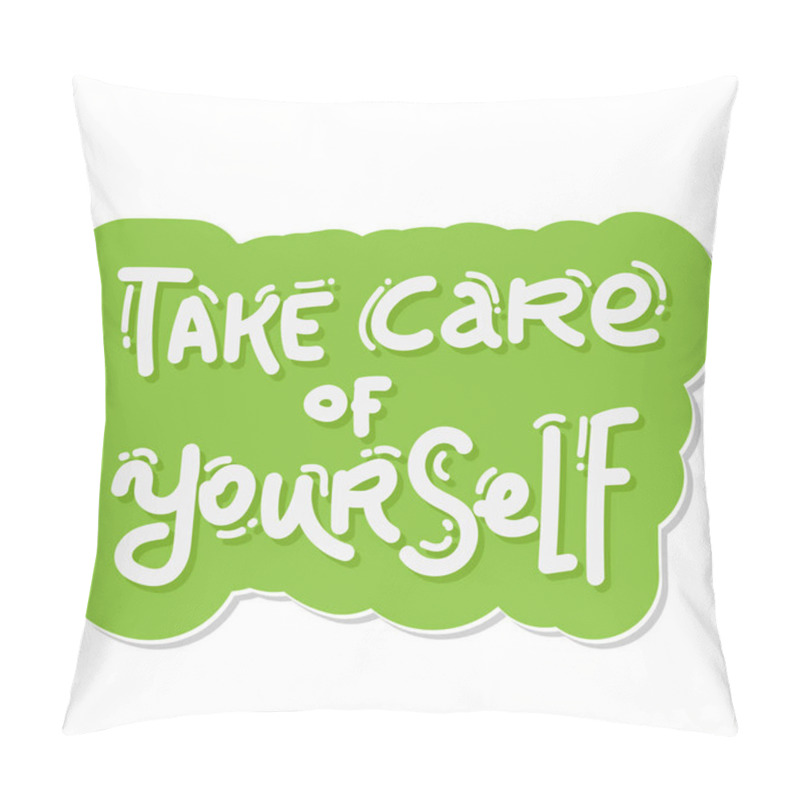 Personality  Take Care Of Yourself Lettering Green White. Pillow Covers