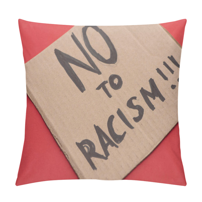 Personality  Carton Placard With Say No To Racism Lettering On Red Background Pillow Covers