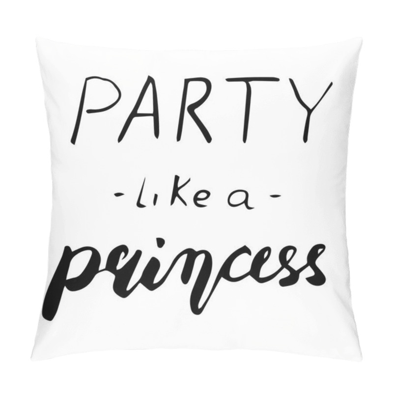 Personality  Princess Party Lettering Sign Quote Typography. Pillow Covers