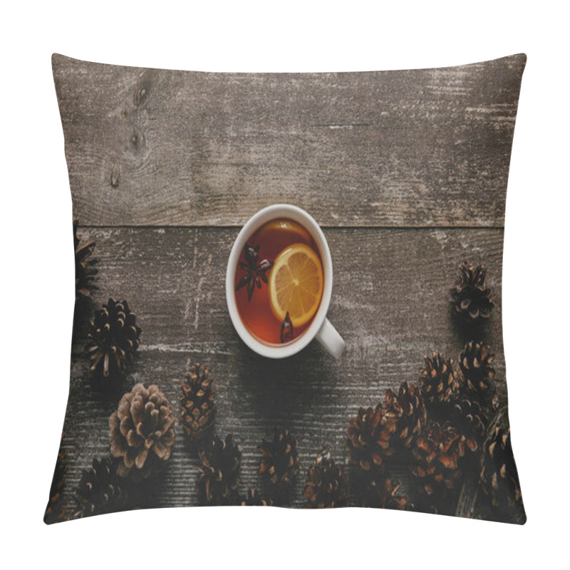 Personality  Top View Of Cup Of Hot Tea And Pine Cones On Wooden Tabletop Pillow Covers