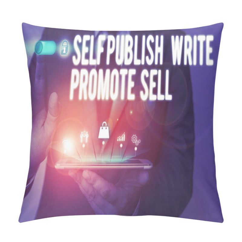 Personality  Text Sign Showing Self Publish Write Promote Sell. Conceptual Photo Auto Promotion Writing Marketing Publicity Male Human Wear Formal Work Suit Presenting Presentation Using Smart Device. Pillow Covers