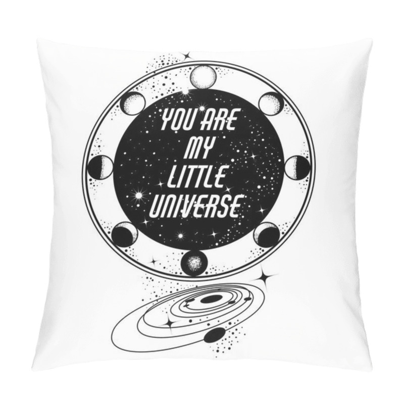 Personality  You Are My Little Universe. Vector Placard With Moon, Planets Of  The Solar System  And Stars. Template For Card, Poster, Banner, Print For T-shirt. Pillow Covers