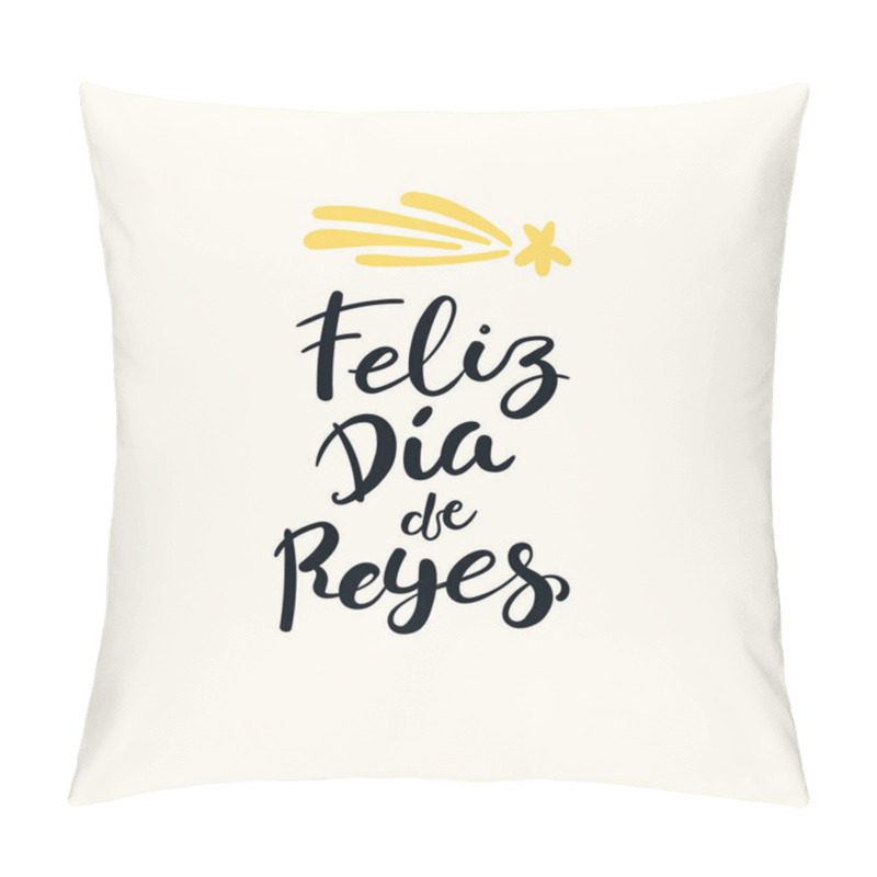 Personality  Hand Written Spanish Calligraphic Lettering Quote Happy Kings Day. Hand Drawn Vector Illustration. Design Concept, Element For Epiphany Card, Banner. Pillow Covers