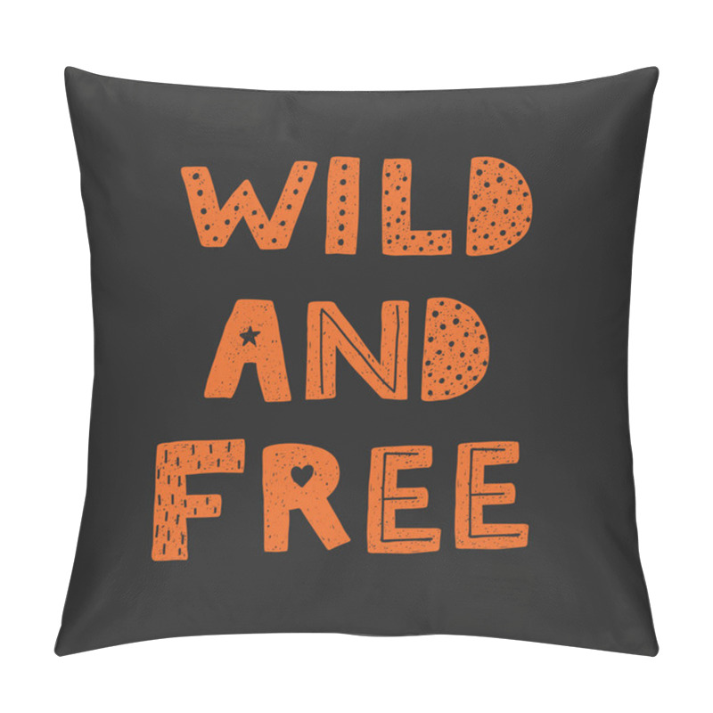 Personality  Wild And Free Poster. Pillow Covers