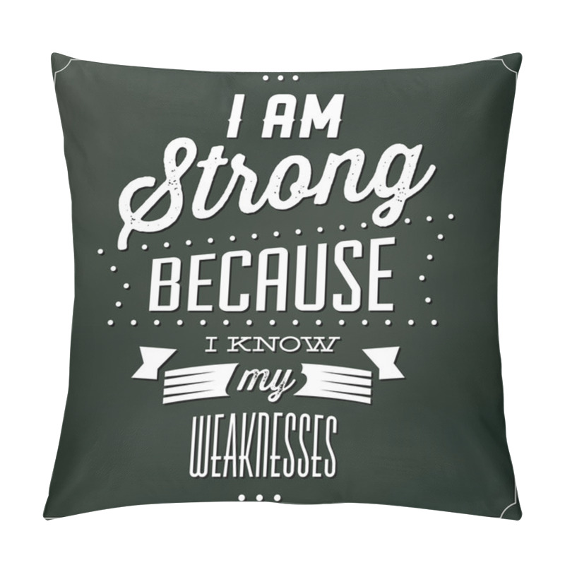 Personality  Quote Typographic Background - I Am Strong Because I Know My Weaknesses Pillow Covers