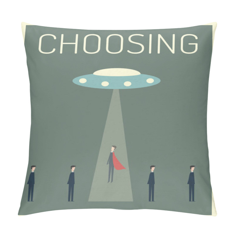 Personality  Super Businessman Choosing By UFO .Symbol Of Stealing , Abducted ,choosing, Leadership,Successful Vision And Idea Concept .Eps10 Vector Illustration. Minimalist Retro Poster Pillow Covers