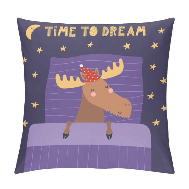 Personality  Hand Drawn In Scandinavian Style Of Cute Funny Moose Sleeping In Nightcap With Pillow And Blanket With Quote Time To Dream, Concept For Children Print , Vector, Illustration Pillow Covers