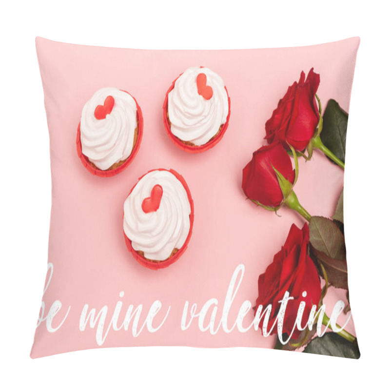 Personality  Top View Of Red Roses And Cupcakes Near Be Mine Valentine Lettering On Pink Pillow Covers