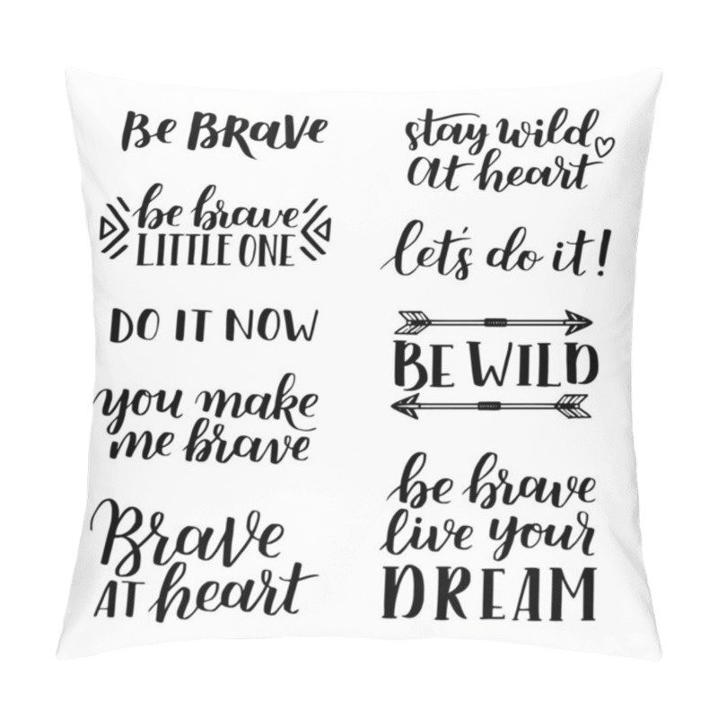 Personality  Set Of Hand Drawn Quotes About Courage And Braveness. Be Brave Be Wild Phrases For Card Or Poster. Vector Inspirational Quote. Ink Illustration. Modern Brush Calligraphy. Pillow Covers