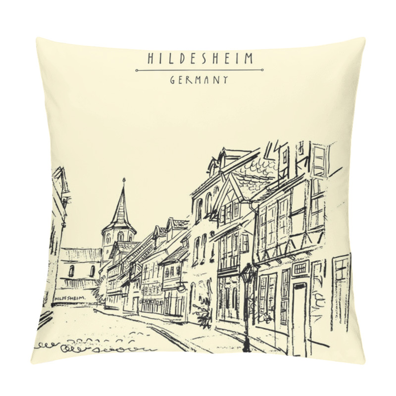 Personality  Hildesheim, Germany, Europe. Street In Old Town. Travel Sketch Of Fachwerk (timbered) Houses And Church. Vintage Hand Drawn Postcard. Vector Illustration Pillow Covers