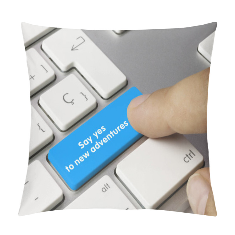 Personality  Say Yes To New Adventures - Inscription On Blue Keyboard Key Pillow Covers