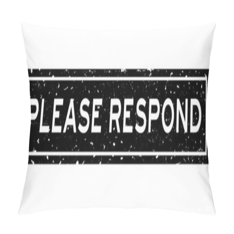 Personality  Grunge Black Please Respond Word Square Rubber Seal Stamp On White Background Pillow Covers