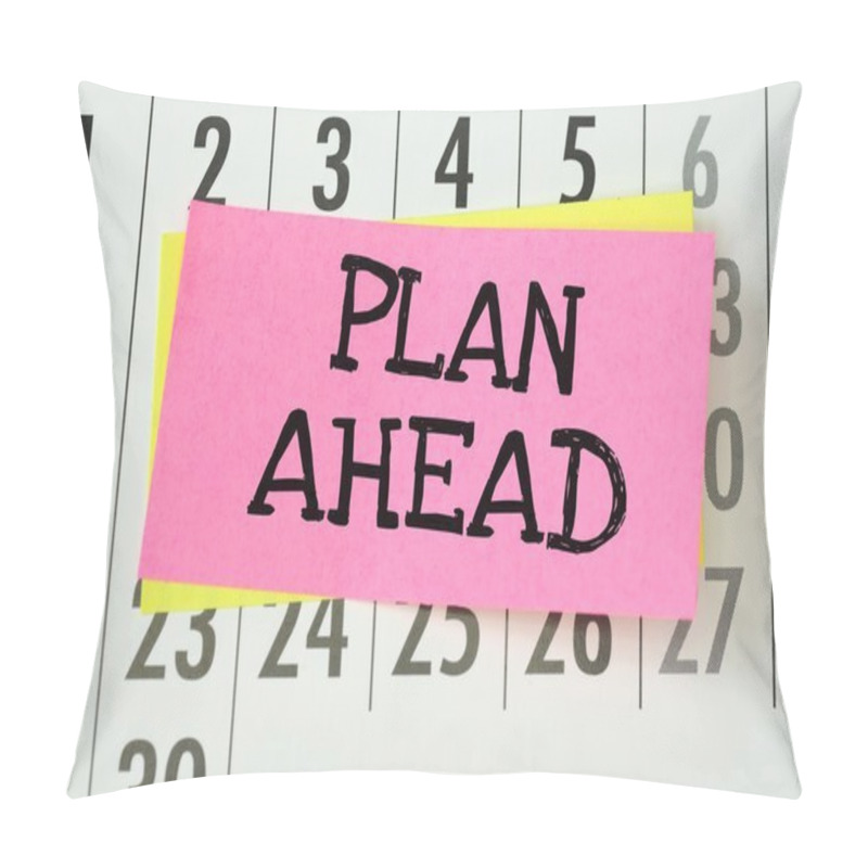 Personality  The Phrase Plan Ahead Written On Sticky Paper Pillow Covers