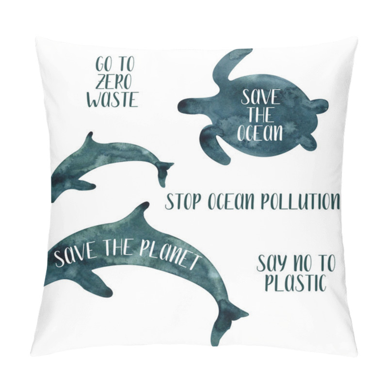 Personality  Watercolor Set With Marine Resident. Hand Drawn Dolphin And Turtle. Pollution Motivational Phrases Pillow Covers