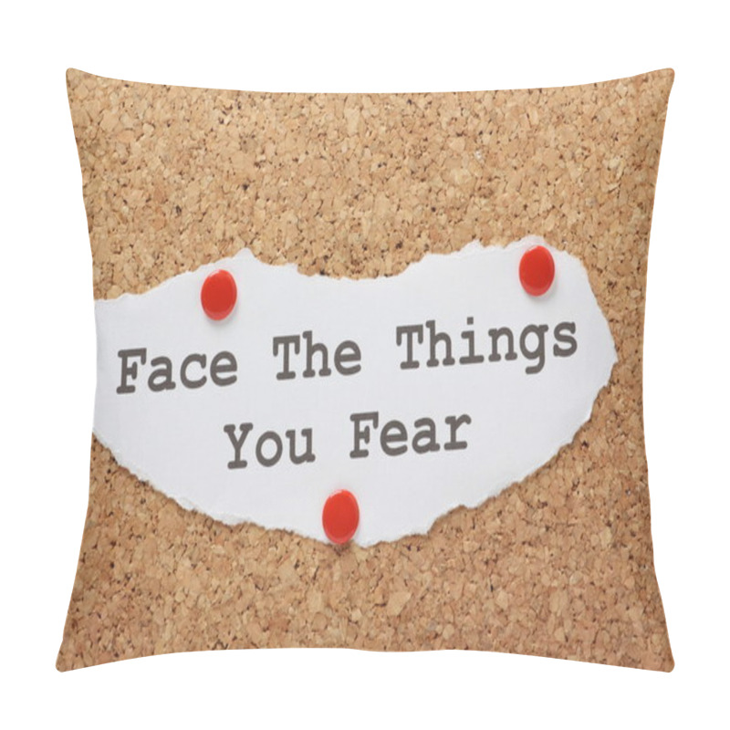 Personality  Face The Things You Fear Pillow Covers