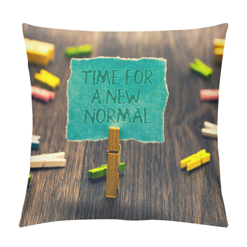 Personality  Conceptual Hand Writing Showing Time For A New Normal. Business Photo Showcasing Make A Big Dramatic Change Replace The Expected Paperclip Retain Blue Cardboard Blurry Woody Desk Paper Clip. Pillow Covers