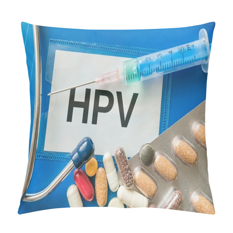 Personality  HPV Virus Desease Concept. Many Pills, Syringe And Stethoscope Around. Pillow Covers