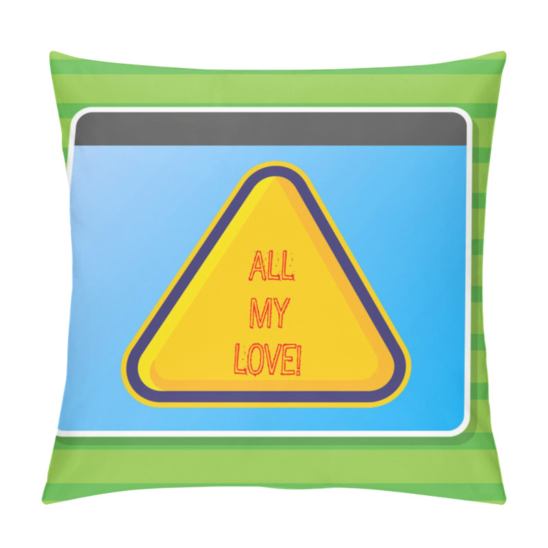 Personality  Writing Note Showing All My Love. Business Photo Showcasing The Whole Affection And Good Feeling For You Roanalysisce Happiness. Pillow Covers