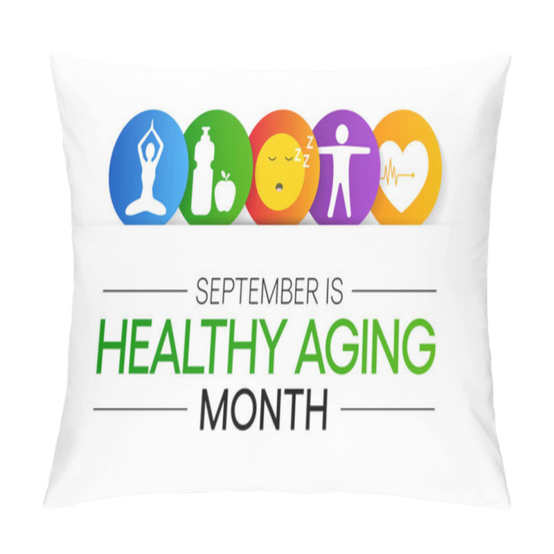 Personality  Healthy Aging Month Is Observed Every Year In September, Which Gives National Attention To Focus On Passions In Life And The Positive Aspects Of Growing Older. Vector Illustration Pillow Covers