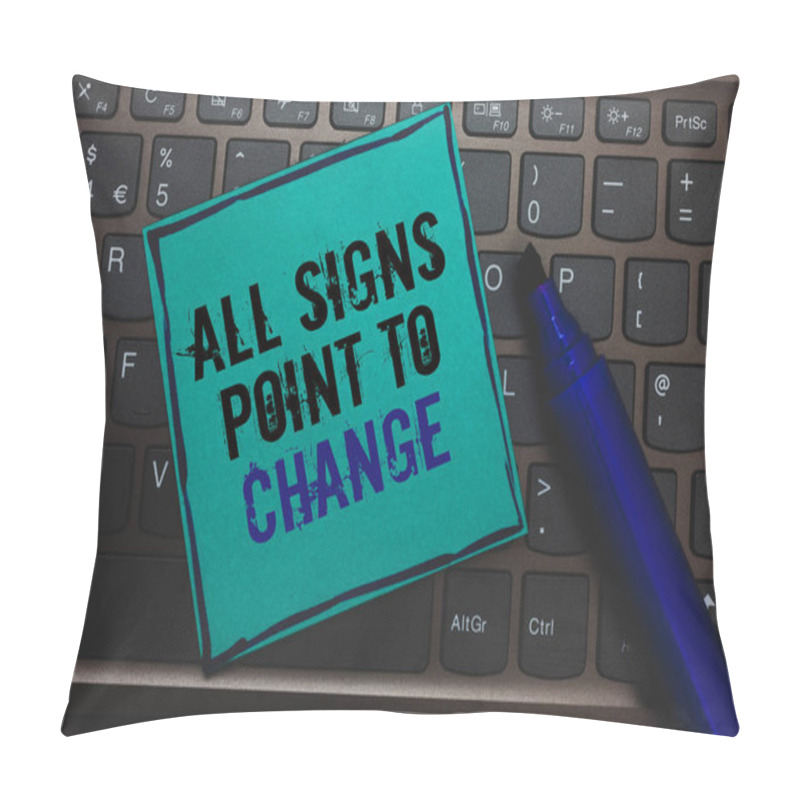 Personality  Text Sign Showing All Signs Point To Change. Conceptual Photo Necessity Of Doing Things Differently New Vision Huge Button With Computer Keyboard Black Lined Written Blue Page Marker Pen. Pillow Covers