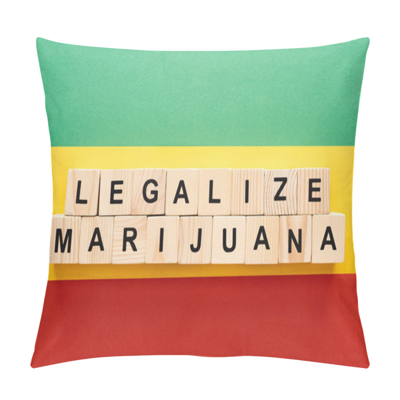 Personality  Top View Of Wooden Blocks With Legalize Marijuana Lettering On Rastafarian Flag Background Pillow Covers