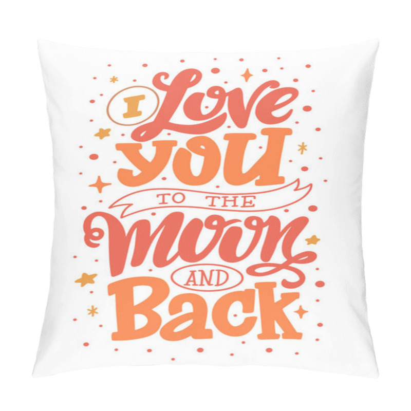 Personality  Creative Romantic Poster With Lettering I Love You Too The Moon And Back Pillow Covers