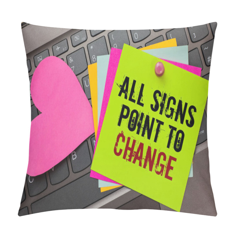 Personality  Text Sign Showing All Signs Point To Change. Conceptual Photo Necessity Of Doing Things Differently New Vision Bright Colorful Written Papers Pinch By Pin Pink Heart On Computer Keyboard. Pillow Covers