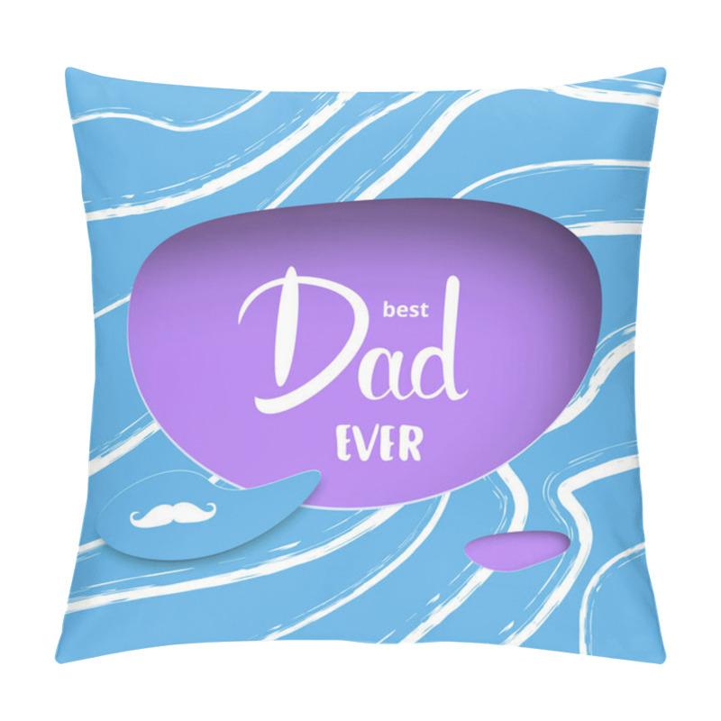 Personality  Best Dad Ever Quote. Vector Illustration. Pillow Covers