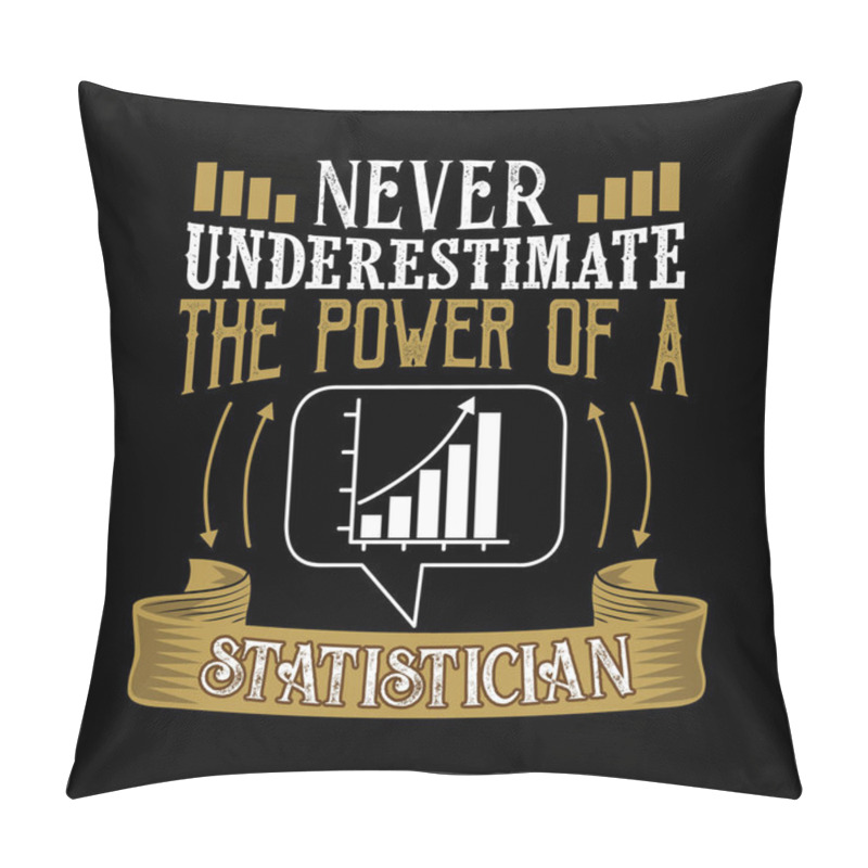 Personality  Never Underestimate The Power Of A Statistician Pillow Covers