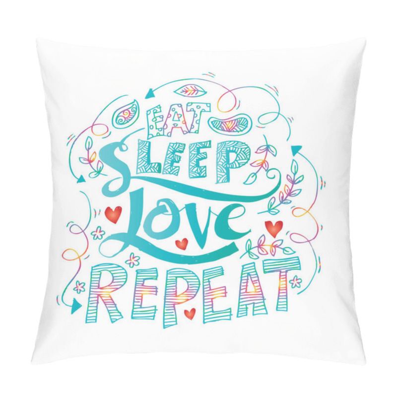 Personality  Eat, Sleep, Repeat, Love.Brush Lettering.  Pillow Covers