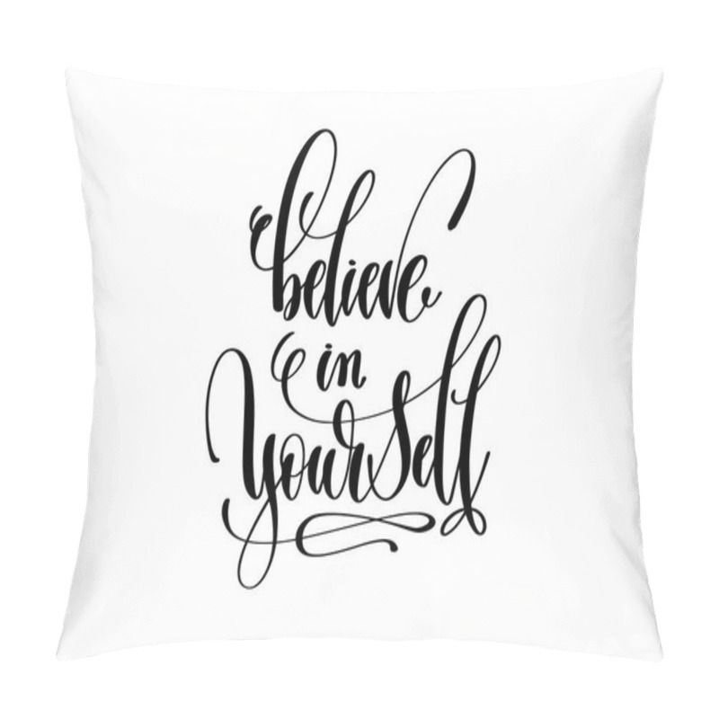 Personality  Believe In Yourself Hand Lettering Inscription Positive Quote Pillow Covers